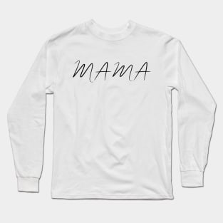 mama Long Sleeve T-Shirt